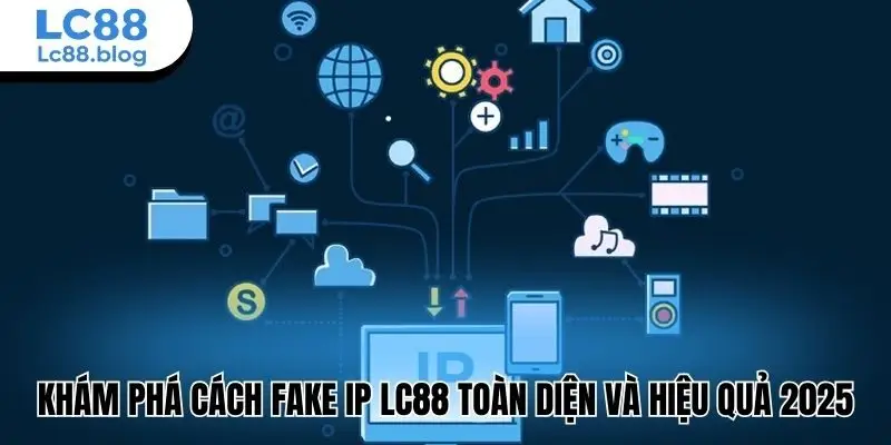 cách fake Ip lc88