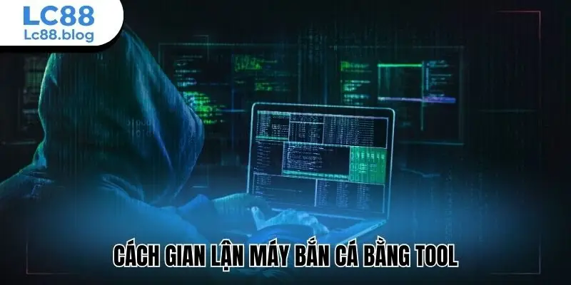 Cách gian lận máy bắn cá bằng tool