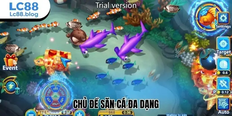 Chủ đề săn cá đa dạng