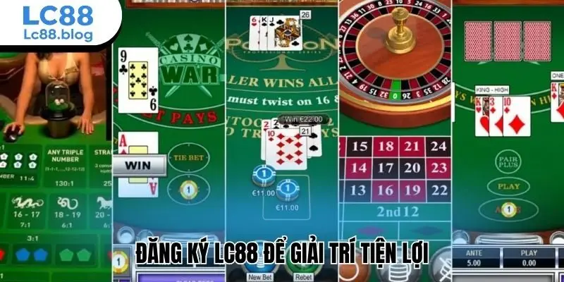 Đăng ký Lc88 để giải trí tiện lợi