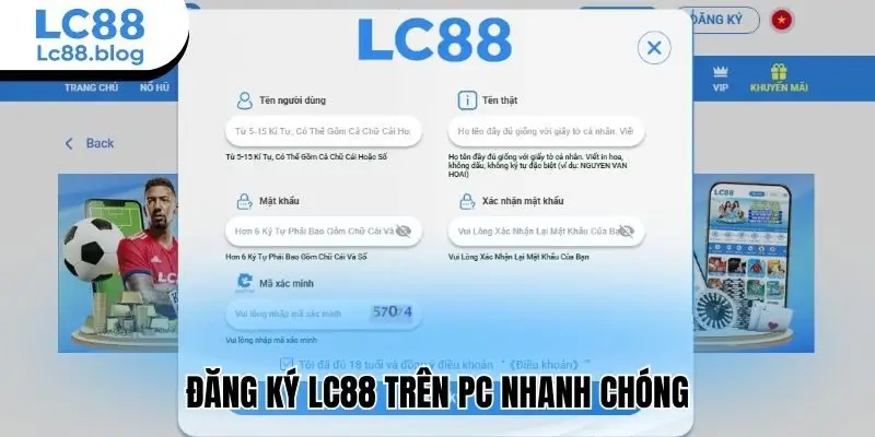 Đăng ký Lc88 trên PC nhanh chóng