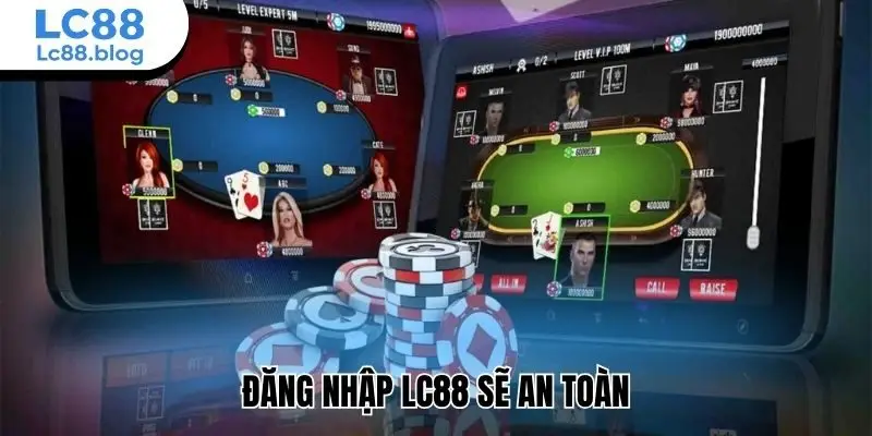 Đăng nhập Lc88 sẽ an toàn