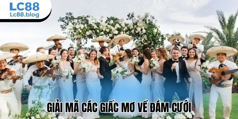 Giải mã các giấc mơ về đám cưới