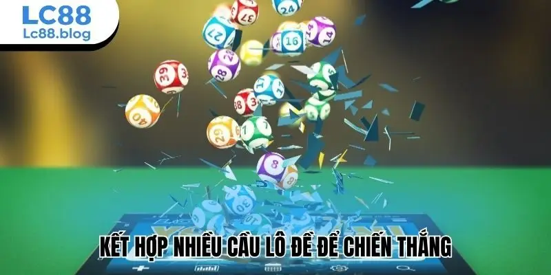 Kết hợp nhiều cầu lô đề để chiến thắng