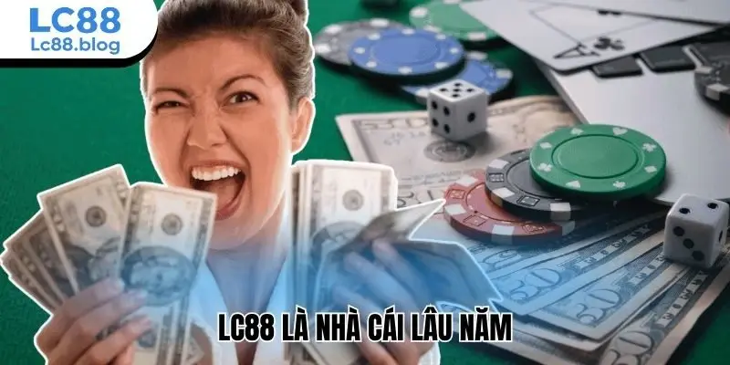 Lc88 là nhà cái lâu năm