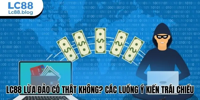 lc88 lừa đảo có thật không