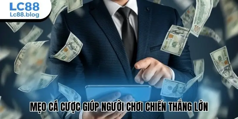 Mẹo cá cược  giúp người chơi chiến thắng lớn