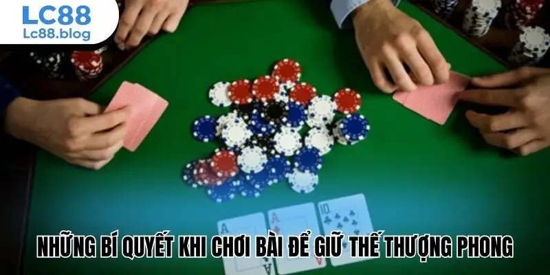 những bí quyết khi chơi bài