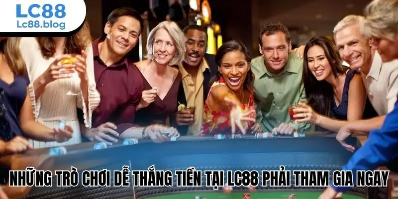 những trò chơi thắng tiền tại lc88