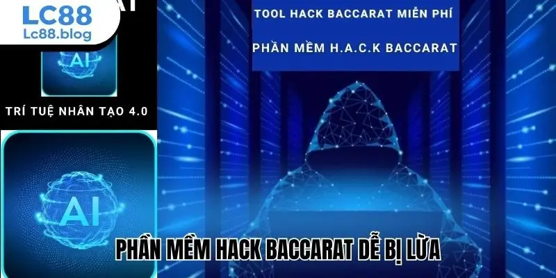 Phần mềm hack baccarat dễ bị lừa