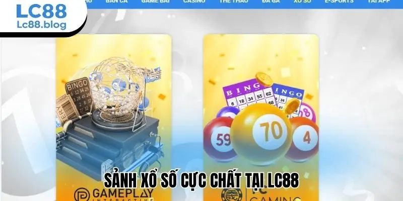 Sảnh xổ số cực chất tại Lc88