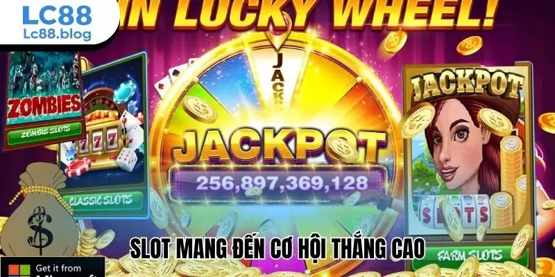 Slot mang đến cơ hội thắng cao