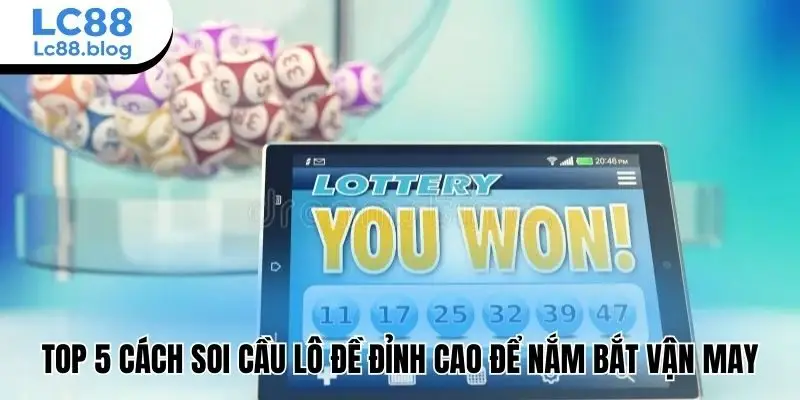tóp 5 cách soi cầu lô đề